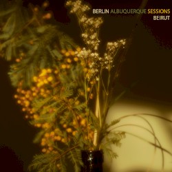 The Berlin‐Albuquerque Sessions Vol 2, (“music for Californians”)