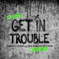 Get in Trouble (So What) (LILO remix)