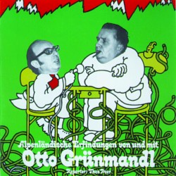 Alpenländische Erfindungen Von Und Mit Otto Grünmandl