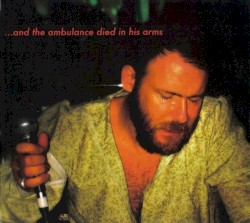 …And the Ambulance Died in His Arms