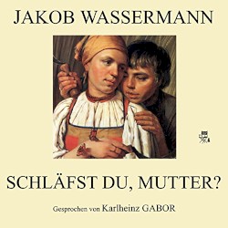 Schläfst du, Mutter?