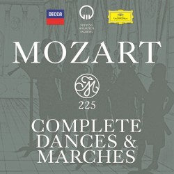 Mozart 225: Complete Dances & Marches