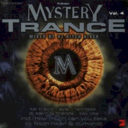 Mystery Trance, Volume 4: Mixed by DJ Hitch Hiker