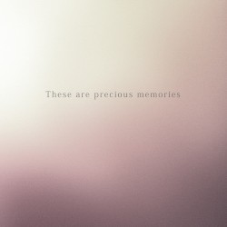 These are Precious Memories
