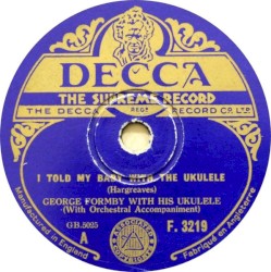 I Told My Baby With the Ukulele / If You Don't Want the Goods, Don't Maul 'em