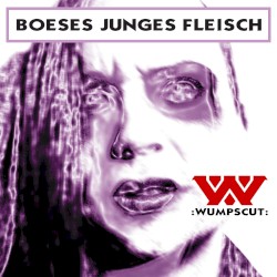 Boeses junges Fleisch