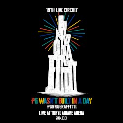 19thライヴサーキット “PG wasn’t built in a day” Live at TOKYO ARIAKE ARENA 2024