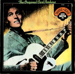 The Original Carl Perkins: Greatest Hits