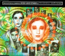 Kiss Like Ether (The Electrical Embrace)
