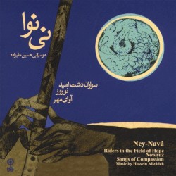 Ney Navâ + Avây‐e mehr + Nowruz & Savârân‐e dasht‐e omid