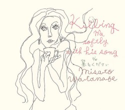 やさしく歌って〜Killing Me Softly With His Song〜