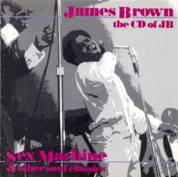 The CD of JB: Sex Machine & Other Soul Classics