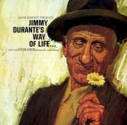 Jimmy Durante's Way of Life