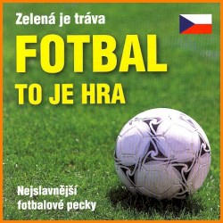 Zelená Je Tráva Fotbal To Je Hra