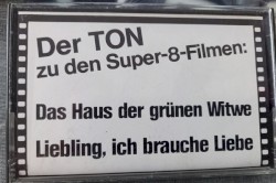 Der TON zu den Super-8-Filmen: Das Haus der grünen Witwe / Liebling, ich brauche Liebe