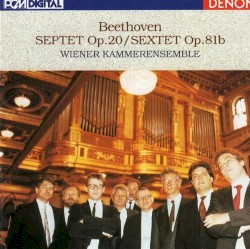 Septet Op.20 / Sextet Op.81b