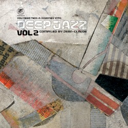 You Need This! A Journey Into Deep Jazz Vol. 2