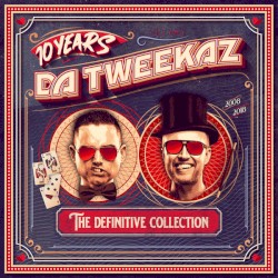 10 Years Da Tweekaz: The Definitive Collection