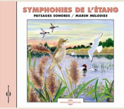 Symphonies de l’étang : Paysages sonores / Marsh Melodies