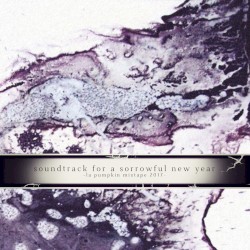soundtrack for a sorrowful new year -la pumpkin mixtape 2017-