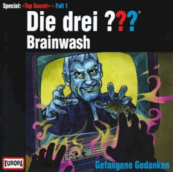Die drei ??? Brainwash – Gefangene Gedanken