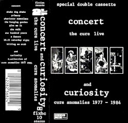 Concert: The Cure Live / Curiosity: Cure Anomalies 1977β1984