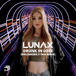 Drunk in Love (Influencerz X TMW remix)