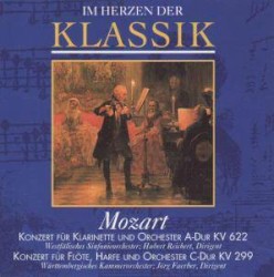 Im Herzen der Klassik 39: Mozart - Konzert für Klarinette und Orchester A-Dur KV 622 / Konzert für Flöte, Harfe und Orchester C-Dur KV 299