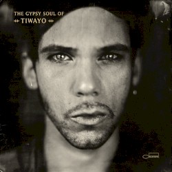 The Gypsy Soul of Tiwayo