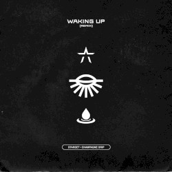 WAKING UP (Champagne Drip remix)