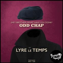 (Hey, Brother) What Have You Done?