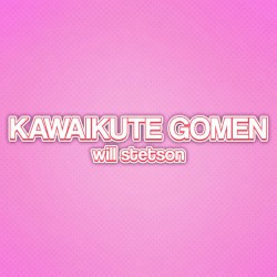 Kawaikutegomen