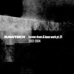 Former Drum & Bass Work, Pt. 01: 2002 - 2004