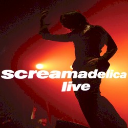 Screamadelica: Live
