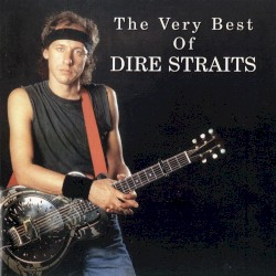 Sultans of Swing: The Very Best of Dire Straits