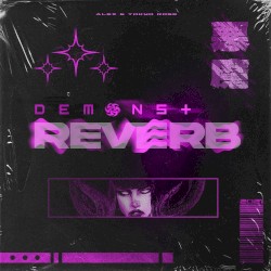 DEMONS & REVERB