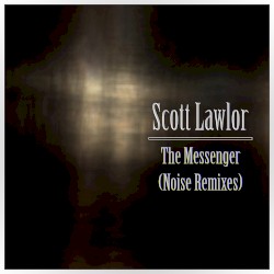 The Messenger (Noise Remixes)