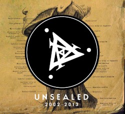 Unsealed (2002 - 2013)