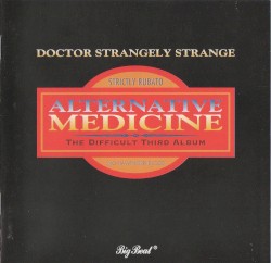Alternative Medicine: The Difficult Third Album