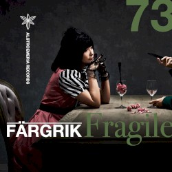FÄRGRIK – Fragile