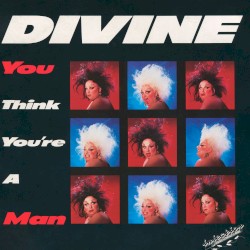 You Think You’re a Man