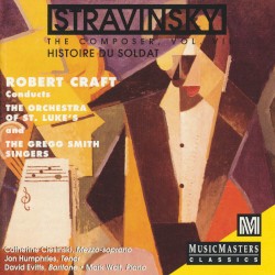 Stravinsky the Composer, Volume VII: Histoire du Soldat