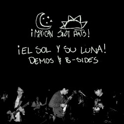 ¡El sol y su luna! : Demos and B-Sides