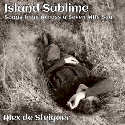 Island Sublime: Songs from Across a Seven Mile Sea