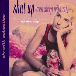 Shut Up (And Sleep With Me)