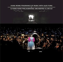 Fragrance of Music with Alex Fung & Hong Kong Philharmonic Orchestra Live