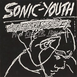Confusion Is Sex Plus Kill Yr. Idols