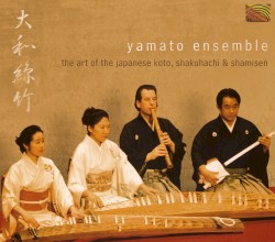 The Art of the Japanese Koto, Shakuhachi & Shamisen