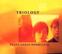 Triology Plays Ennio Morricone