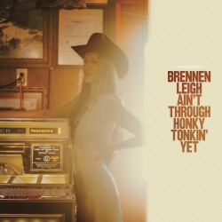 Ain’t Through Honky Tonkin’ Yet